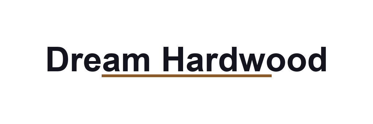 Dream hardwood flooring